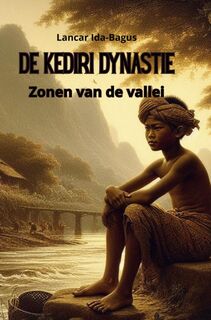 De Kediri dynastie - Lancar Ida-Bagus (ISBN 9789403822655)