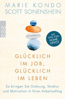 Glücklich im Job, glücklich im Leben - Marie Kondo, Scott Sonenshein (ISBN 9783499002687)