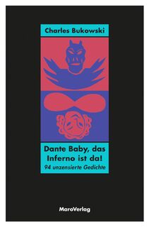 Dante Baby, das Inferno ist da! - Charles Bukowski (ISBN 9783875124811)