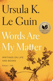 Words are My Matter - Ursula K. Le Guin (ISBN 9780358212102)