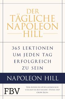 Der tägliche Napoleon Hill - Napoleon Hill, W. Clement Stone, Michael J. Ritt, Samuel A. Cypert (ISBN 9783959723848)