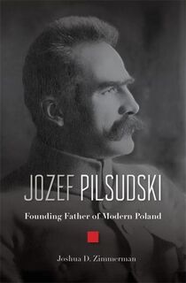 Jozef Pilsudski - Joshua D. Zimmerman (ISBN 9780674984271)