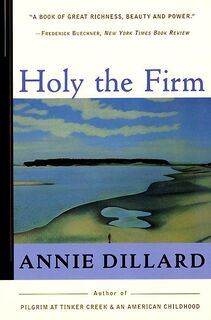 Holy the Firm - Annie Dillard (ISBN 9780060915438)
