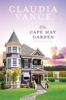 The Cape May Garden (Cape May Book 1) - Claudia Vance (ISBN 9781956320213)