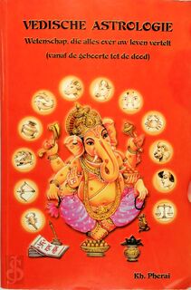 Vedische astrologie (vanaf de geboorte tot de dood) - Kh. Pherai (ISBN 9789080617513)