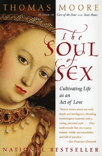 The Soul of Sex - Thomas Moore (ISBN 9780060930950)
