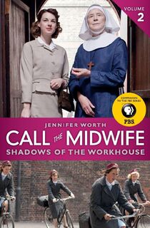 Call the Midwife: Shadows of the Workhouse - Jennifer Worth (ISBN 9780062270047)