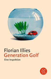 Generation Golf - Florian Illies (ISBN 9783596150656)