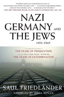 Nazi Germany and the Jews, 1933-1945 - Saul Friedlander (ISBN 9780061350276)