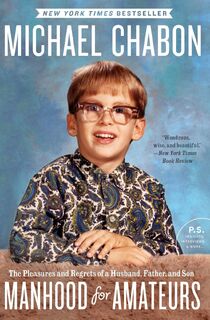 Manhood for Amateurs - Michael Chabon (ISBN 9780061490194)