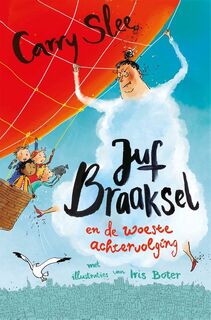 Juf braaksel en de woeste achtervolging - Carry Slee (ISBN 9789048871698)