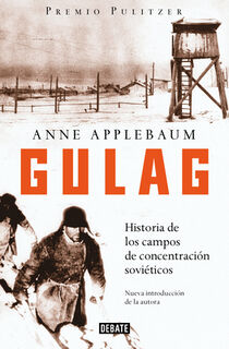 Gulag: Historia de Los Campos de Concentración Soviéticos / Gulag: A History of the Soviet Camps - Anne Applebaum (ISBN 9791387600143)