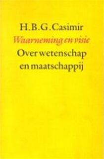Waarneming en visie - H.B.G. Casimir (ISBN 9789029096270)