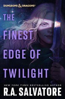 The Finest Edge of Twilight: Dungeons & Dragons - R.A. Salvatore (ISBN 9780593875261)