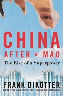 China After Mao: The Rise of a Superpower - Frank Dikötter (ISBN 9781639732852)