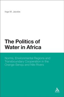 The Politics of Water in Africa - Dr. Inga M. Jacobs (ISBN 9781441149824)