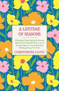 A Lifetime of Seasons - Christopher Lloyd (ISBN 9781474619851)