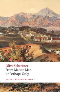 From Man to Man or Perhaps Only— - Olive Schreiner (ISBN 9780192883056)