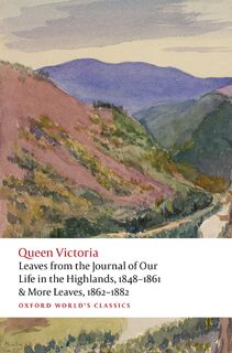 Leaves from the Journal of Our Life in the Highlands, 1848-1861 & More Leaves, 1862-1882 - Queen Victoria (ISBN 9780192893864)