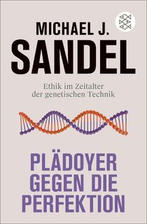Plädoyer gegen die Perfektion - Michael J. Sandel (ISBN 9783596710133)