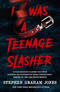 I Was a Teenage Slasher - Stephen Graham Jones (ISBN 9781835410288)