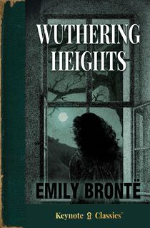 Wuthering Heights (Annotated Keynote Classics) - Emily Brontë, Michelle M. White (ISBN 9781949611328)