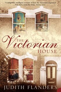 The Victorian House - Judith Flanders (ISBN 9780007131891)
