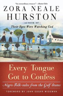 Every Tongue Got to Confess - Zora Neale Hurston (ISBN 9780060934545)