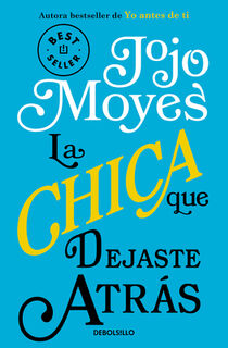 La Chica Que Dejaste Atrás / The Girl You Left Behind - Jojo Moyes (ISBN 9786073837576)