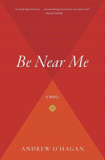 Be Near Me - Andrew O'Hagan (ISBN 9780156033961)