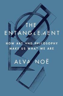 The Entanglement - Alva Noe (ISBN 9780691188812)