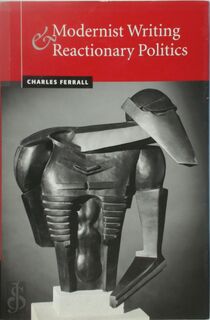 Modernist Writing and Reactionary Politics - Charles Ferrall (ISBN 9780521793452)