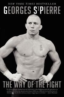 The Way of the Fight - Georges St-Pierre (ISBN 9780062195654)