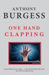 One Hand Clapping - Anthony Burgess (ISBN 9781915530714)