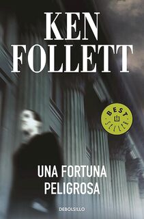 Una fortuna peligrosa / A Dangerous Fortune - Ken Follett (ISBN 9788497931939)
