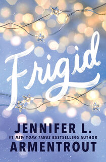 Frigid (Standard Edition) - Jennifer L. Armentrout (ISBN 9781464237188)
