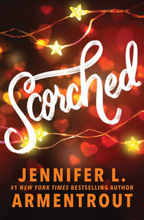 Scorched (Standard Edition) - Jennifer L. Armentrout (ISBN 9781464237256)