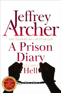 A Prison Diary Volume I - Jeffrey Archer (ISBN 9781509808878)