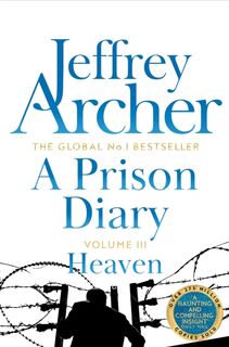 A Prison Diary Volume III - Jeffrey Archer (ISBN 9781509820795)