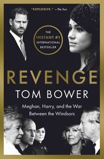 Revenge: Meghan, Harry, and the War Between the Windsors - Tom Bower (ISBN 9781668022092)