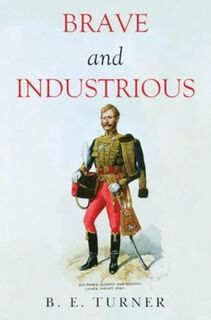 Brave and Industrious - B. E. Turner (ISBN 9781800168664)