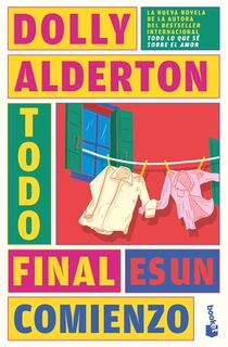 Alderton, D: Todo Final Es Un Comienzo (Novela) / Good Mater - Dolly Alderton (ISBN 9786073927260)
