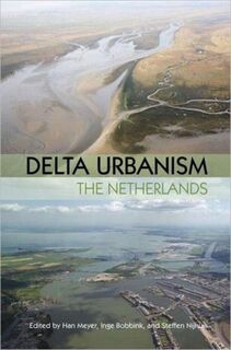 Delta Urbanism: The Netherlands (ISBN 9781932364866)