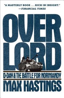 Overlord: D-Day and the Battle for Normandy - Max Hastings (ISBN 9781982110772)