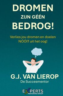 DROMEN ZIJN GÉÉN BEDROG! - G.J. Van Lierop (ISBN 9789403859750)