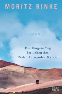 Der längste Tag im Leben des Pedro Fernández García - Moritz Rinke (ISBN 9783462004410)
