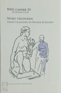 Ware vrienden - W. Elsschot, F. Claessens, M. Cuyt (ISBN 9789464007770)