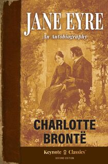 Jane Eyre (Annotated Keynote Classics) - Charlotte Brontë, Michelle M. White (ISBN 9781949611304)