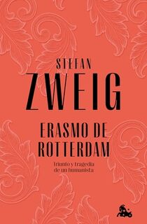 Erasmo de Rotterdam / Erasmus of Rotterdam - Stefan Zweig (ISBN 9786073910569)