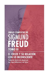 El chiste y su relación con lo inconsciente - Sigmund Freud (ISBN 9786078688722)
